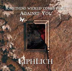 Liphlich : Something Wicked Comes Here Against You